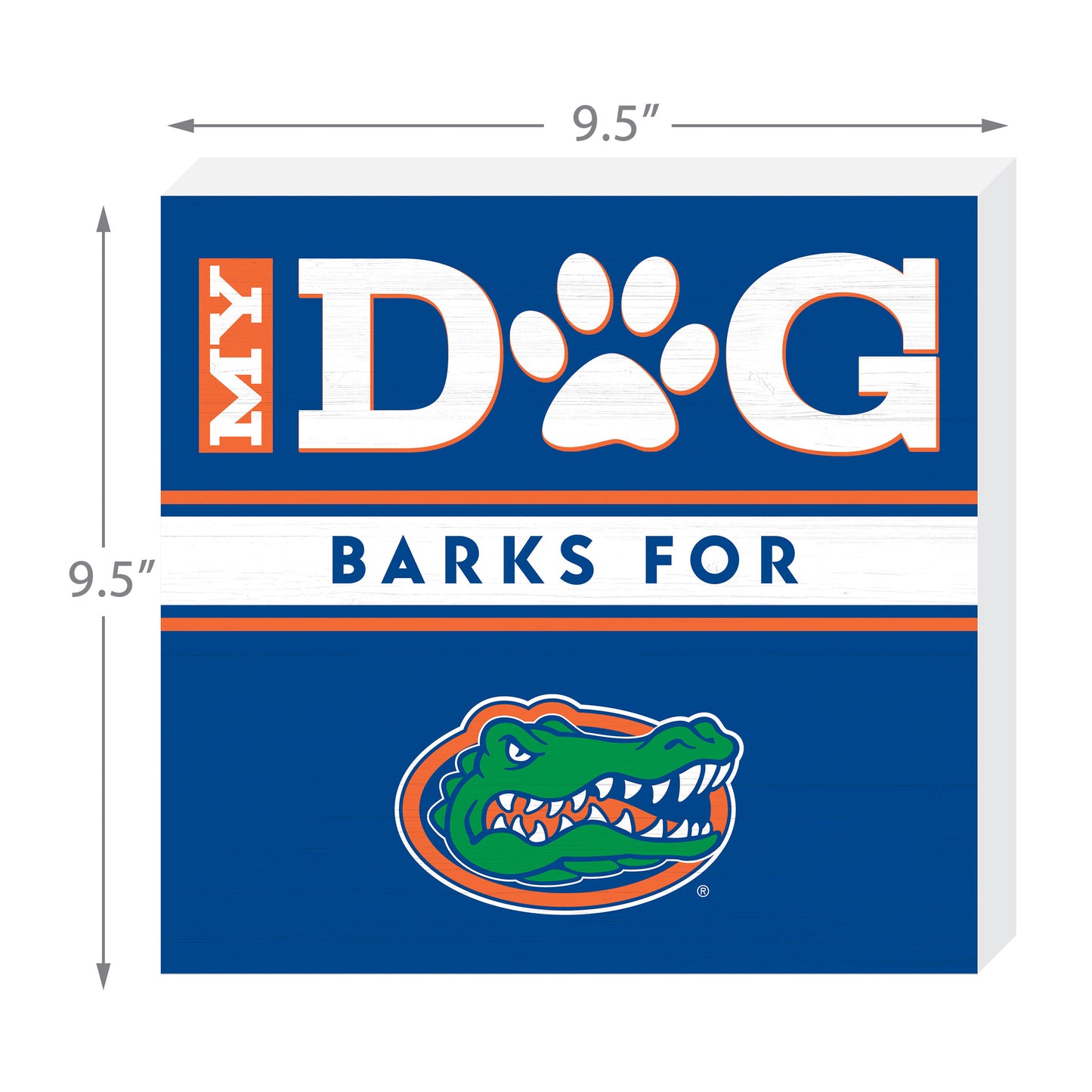 Florida Gators my dog barks sign dimensions