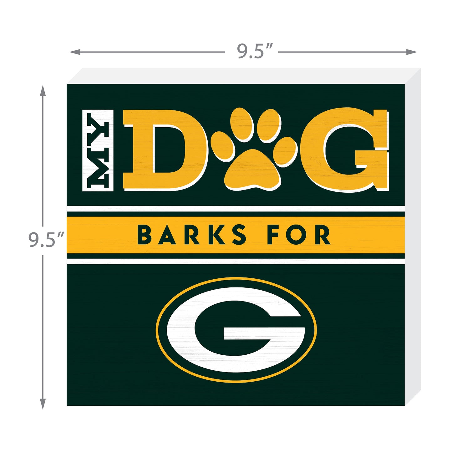Green Bay Packers my dog barks sign dimensions