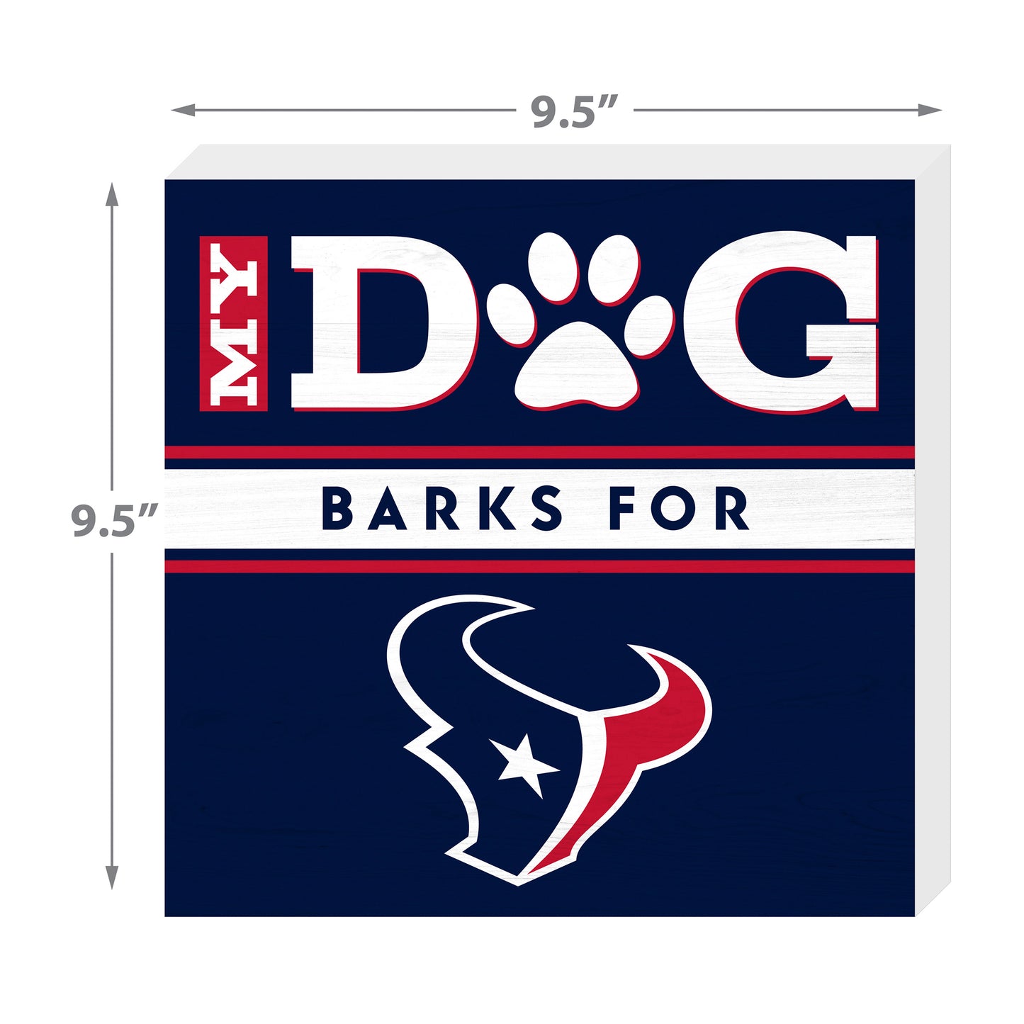 Houston Texans my dog barks sign dimensions