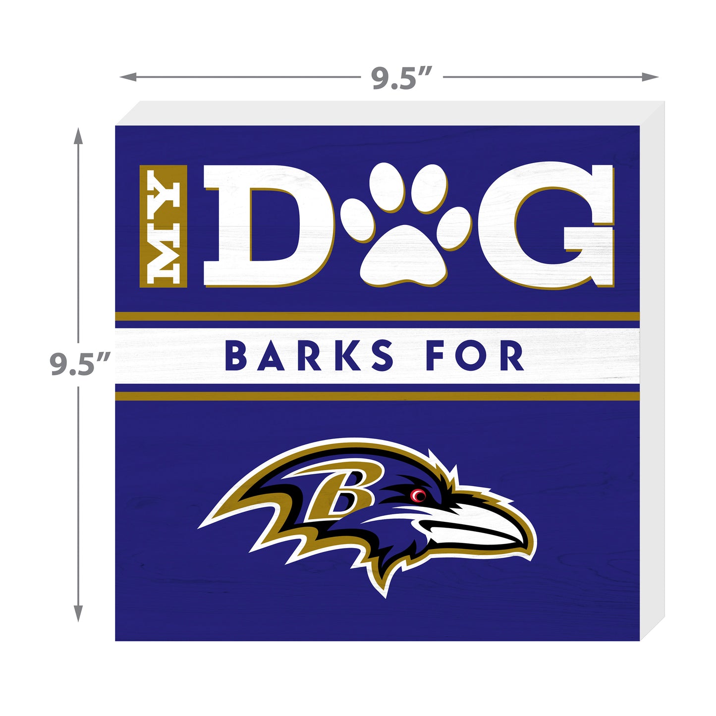 Baltimore Ravens my dog barks sign dimensions