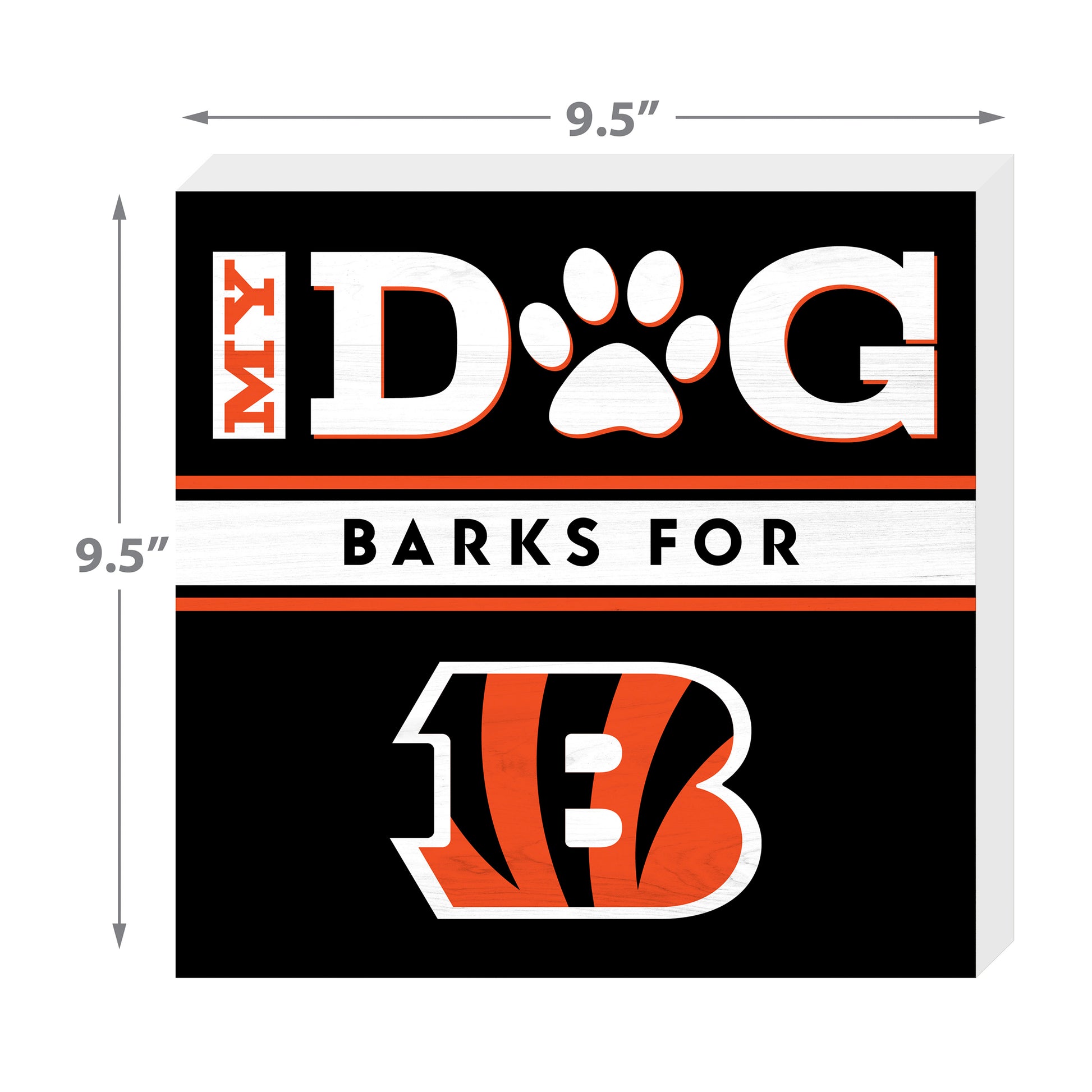 Cincinnati Bengals my dog barks sign dimensions