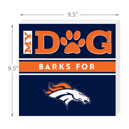 Denver Broncos my dog barks sign dimensions