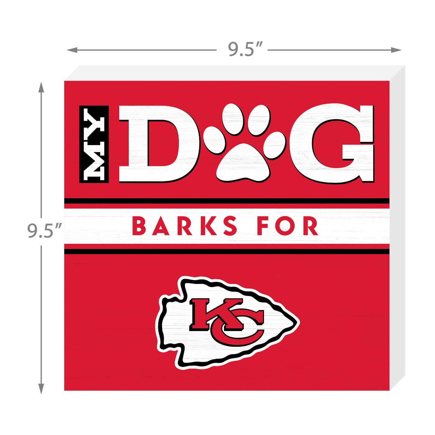 Kansas City Chiefs my dog barks sign dimensions