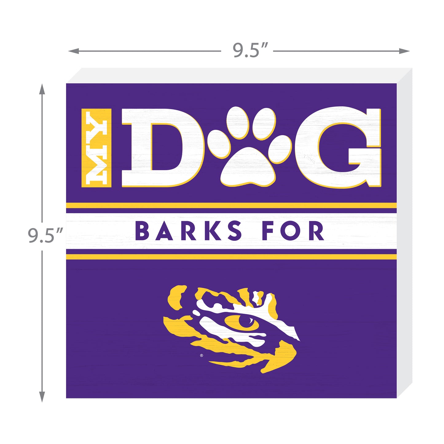 LSU Tigers my dog barks sign dimensions