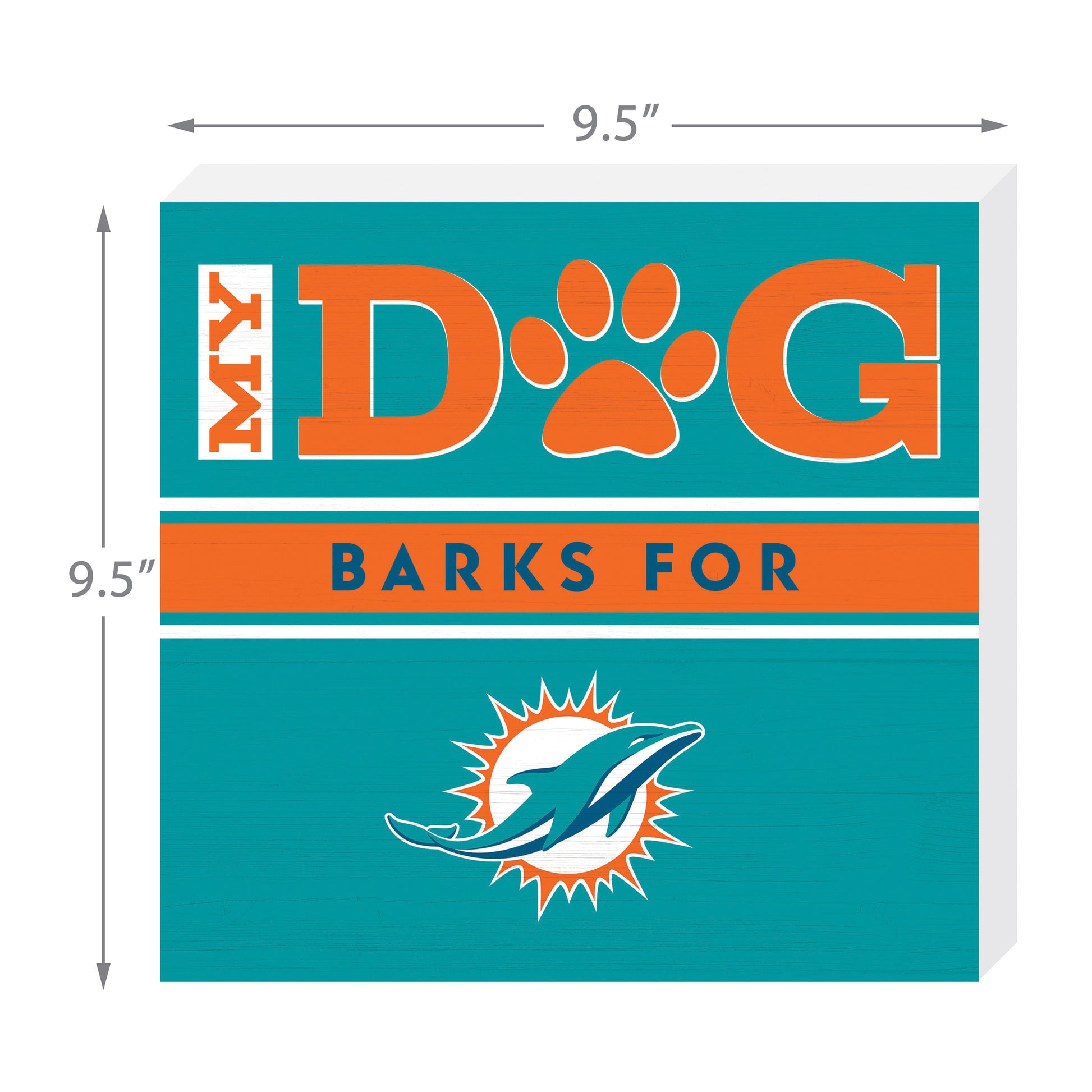 Miami Dolphins my dog barks sign dimensions
