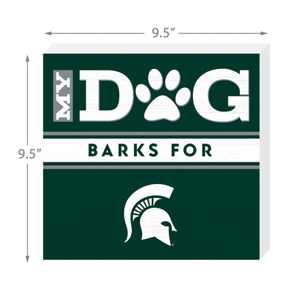 Michigan State Spartans my dog barks sign dimensions