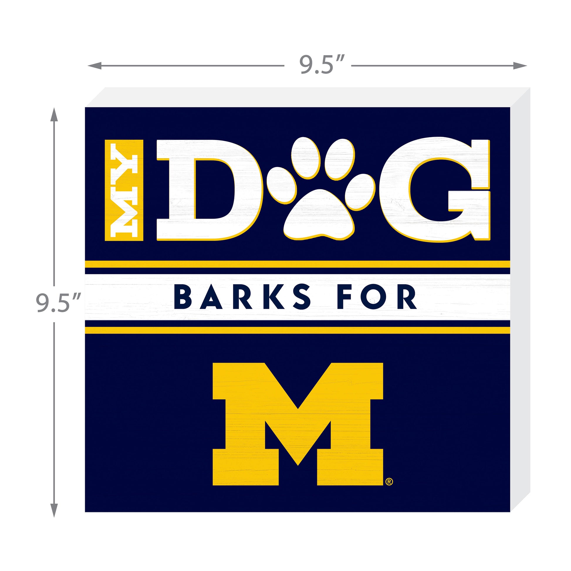 Michigan Wolverines my dog barks sign dimensions